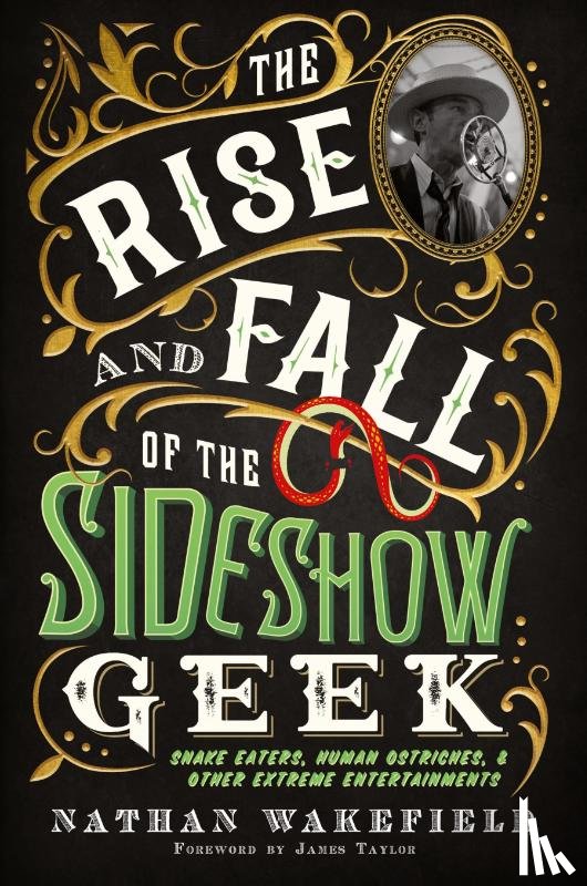 Wakefield, Nathan - The Rise and Fall of the Sideshow Geek