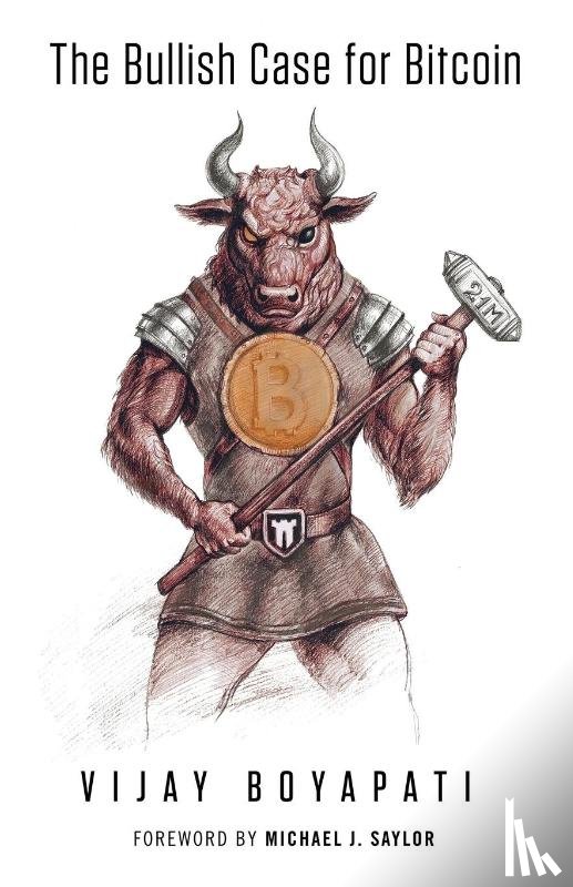 Boyapati, Vijay - The Bullish Case for Bitcoin