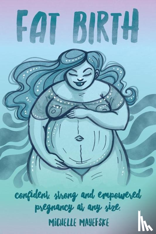 Mayefske, Michelle - Fat Birth