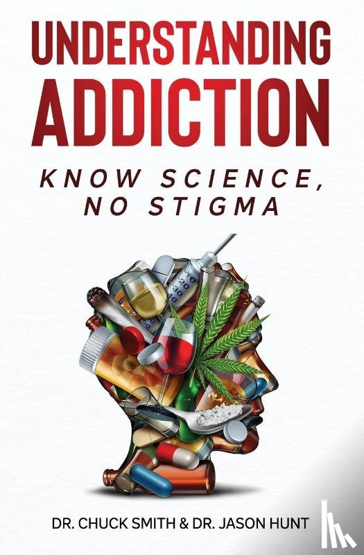 Smith, Dr Charles, Hunt, Dr Jason - Understanding Addiction