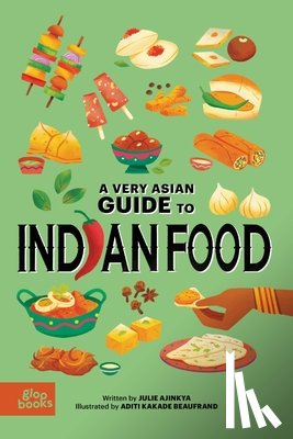 Ajinkya, Julie - A Very Asian Guide to Indian Food