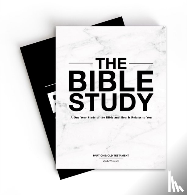 Windahl, Zach - The Bible Study – A One–Year Study of the Bible and How It Relates to You