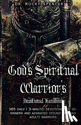 Spencer, Rocky L - God's Spiritual Warrior's Devotional Handbook