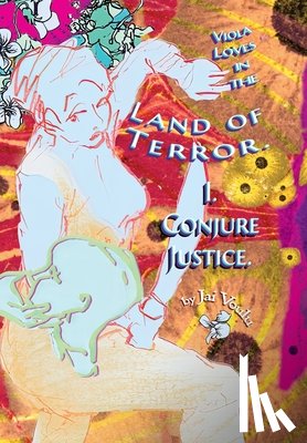 Voulu, Jai - Viola Loves in the Land of Terror: Novella I, Conjure Justice