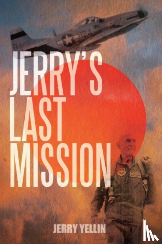 Yellin, Jerry - Jerry's Last Mission