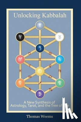 Weems, Thomas - Unlocking Kabbalah: A New Synthesis of Astrology, Tarot, and the Tree of Life