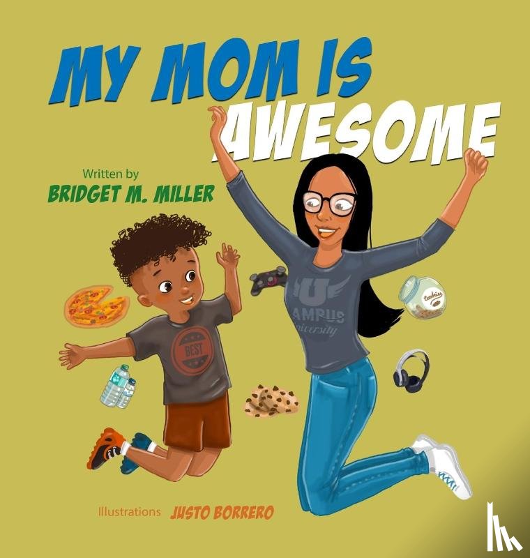 Miller, Bridget M - My Mom is Awesome