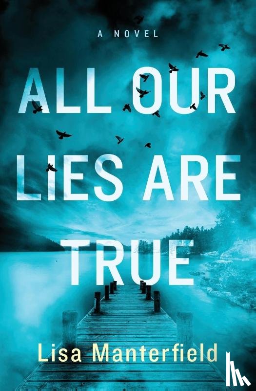Manterfield, Lisa - All Our Lies Are True