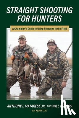 Matarese, Anthony I., Primos, Will - Straight Shooting for Hunters