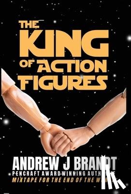 Brandt, Andrew J. - Brandt, A: King of Action Figures