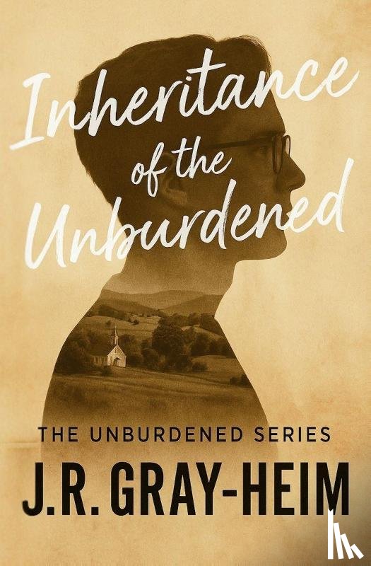 Gray-Heim, J. R. - Inheritance of the Unburdened