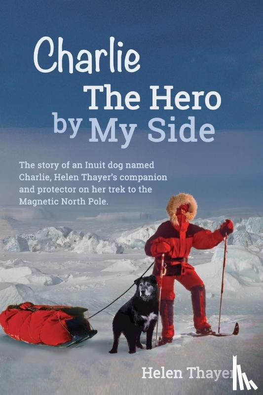 Thayer, Helen - Charlie the Hero by My Side