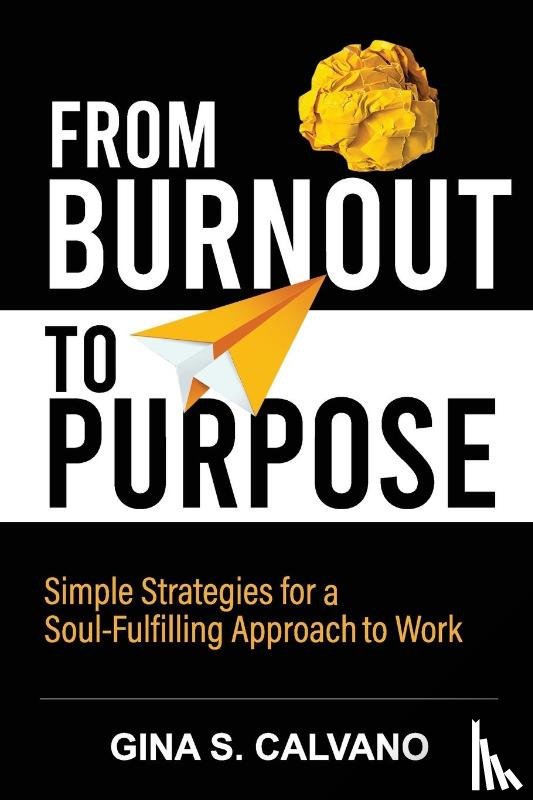 Calvano, Gina S - From Burnout to Purpose