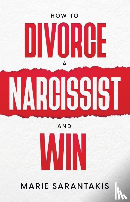 Sarantakis, Marie - How to Divorce a Narcissist and Win