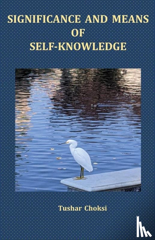 Choksi, Tushar - Significance and Means of Self-Knowledge