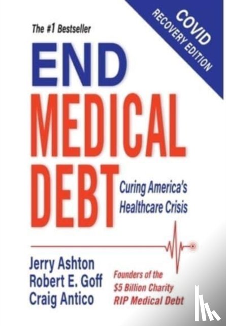 Ashton, Jerry, Goff, Robert E, Antico, Craig - End Medical Debt