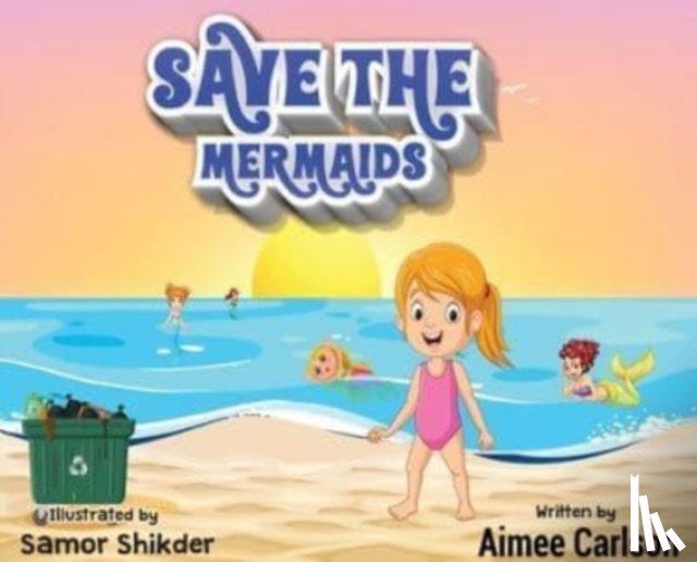 Carlson, Aimee - Save The Mermaids