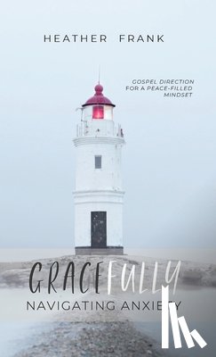 Frank, Heather - Gracefully Navigating Anxiety