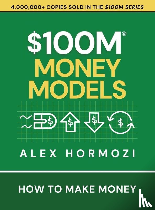 Hormozi, Alex - $100M Money Models