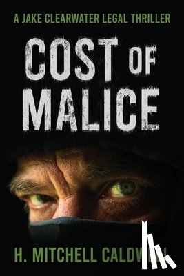 Caldwell, H. Mitchell - Cost of Malice