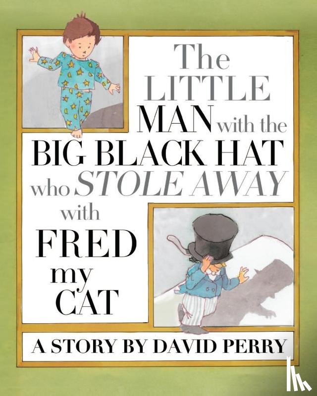 Perry, David S - The Little Man with the Big Black Hat who Stole Away with Fred my Cat