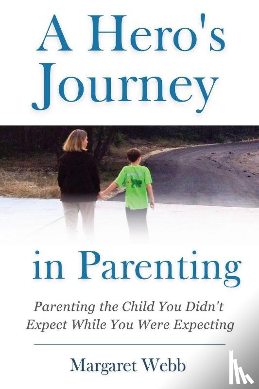 Webb, Margaret - A Hero's Journey in Parenting