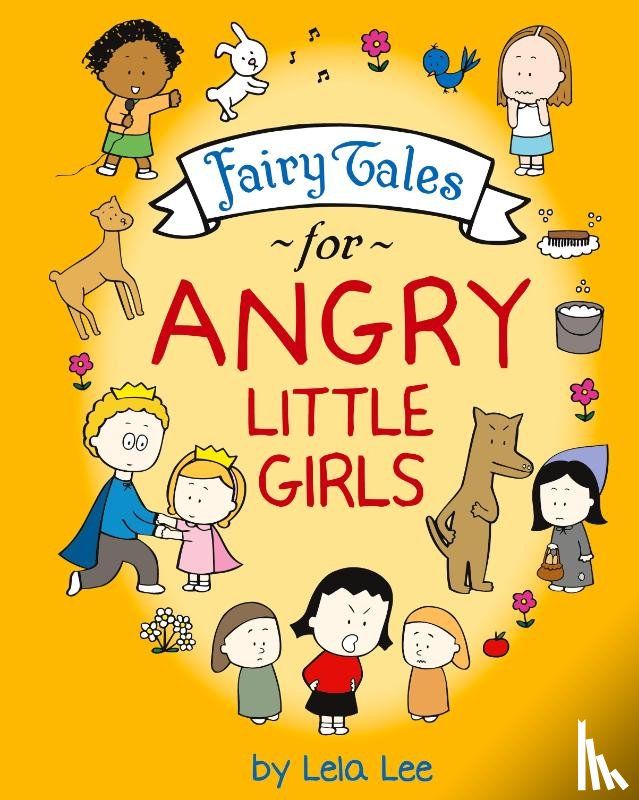 Lee, Lela - Fairy Tales for Angry Little Girls