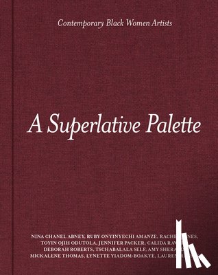 Wimberly, Dexter - A Superlative Palette: Contemporary Black Women Artists