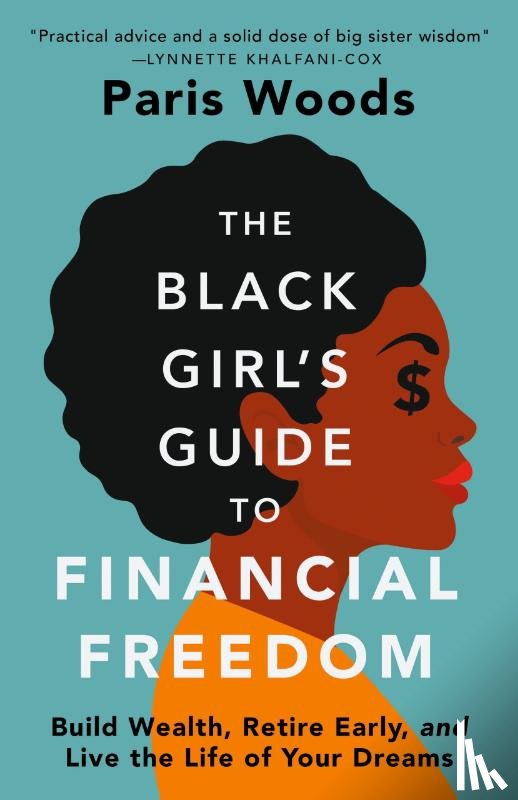 Woods, Paris - The Black Girl's Guide to Financial Freedom