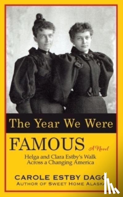 Dagg, Carole Estby - The Year We Were Famous