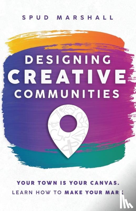 Marshall, Spud - Designing Creative Communities