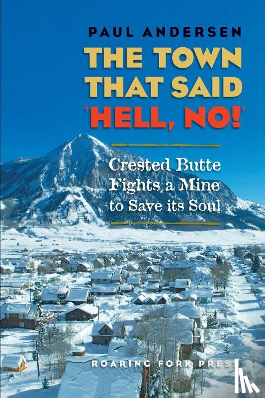 Andersen, Paul - The Town that Said 'Hell, No!'