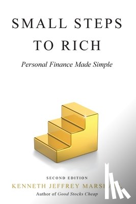 Marshall, Kenneth Jeffrey - Small Steps to Rich: Personal Finance Made Simple
