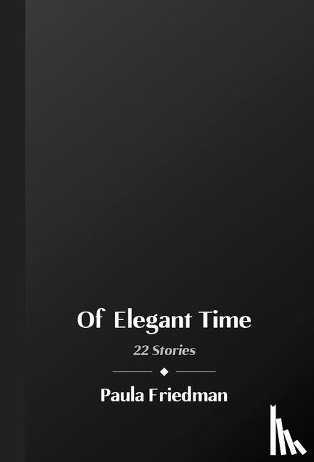 Friedman, Paula - Of Elegant Time