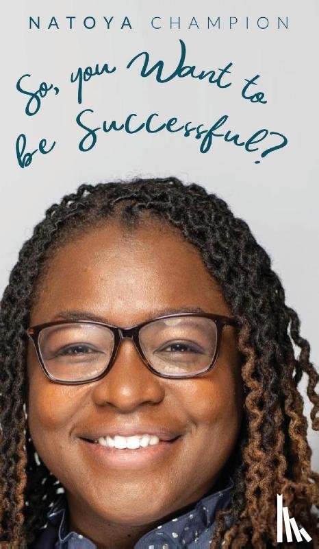 Champion, Natoya - So You Want To Be Successful?