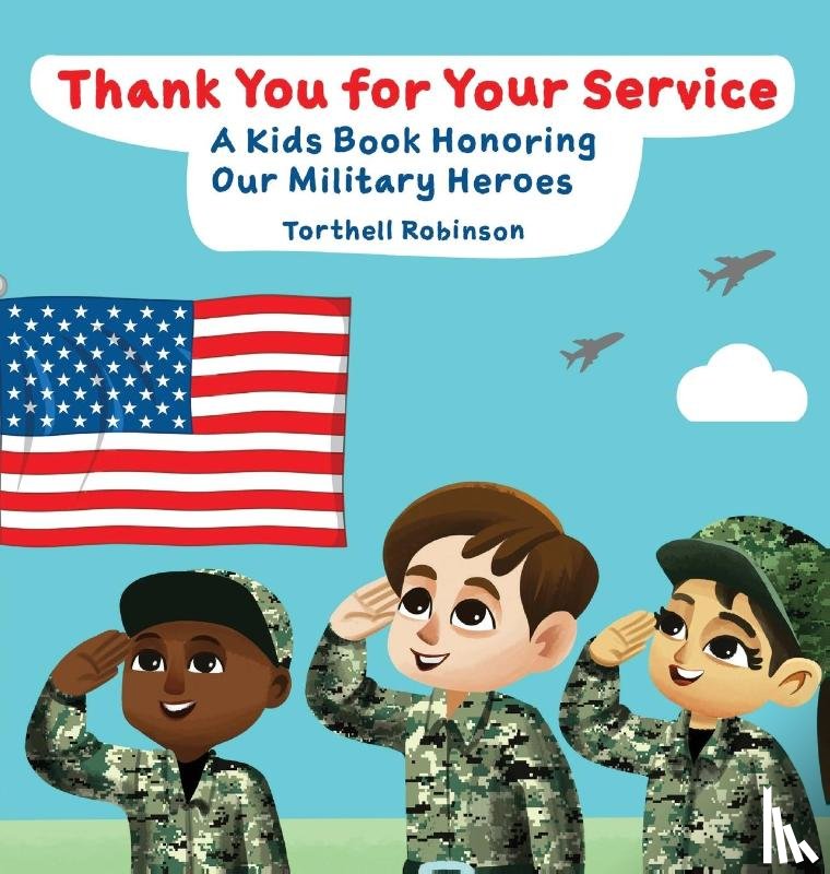 Robinson, Torthell - Thank You for Your Service! A Kids Book Honoring Our Military Heroes