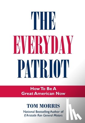 Morris, Tom - The Everyday Patriot