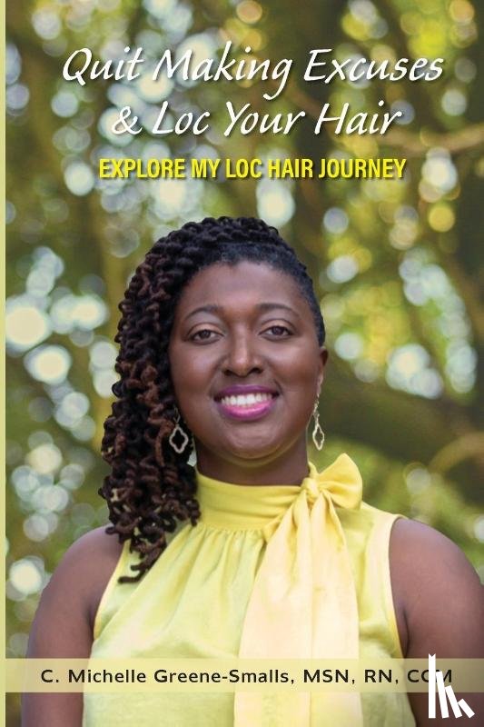 Greene-Smalls, C Michelle - Quit Making Excuses & Loc Your Hair
