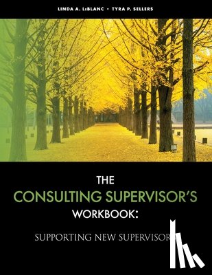 LeBlanc, Linda - The Consulting Supervisor's Workbook