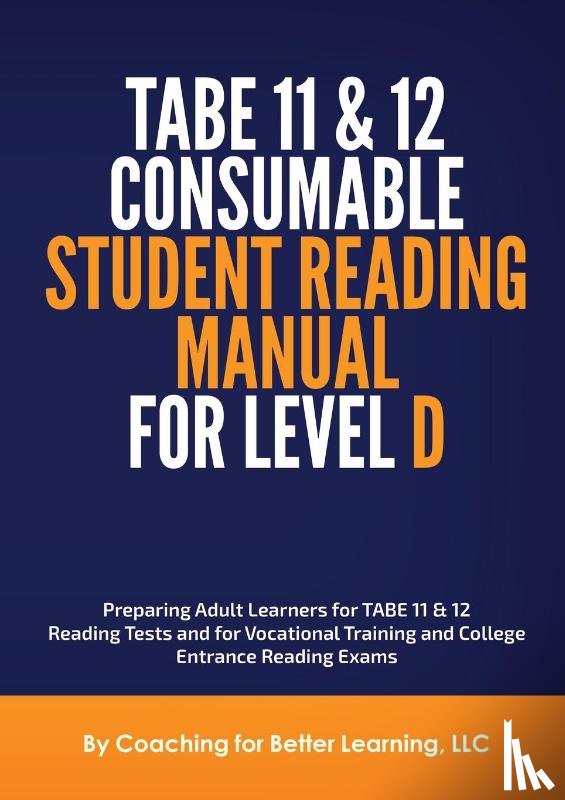Coaching for Better Learning LLC - TABE 11 and 12 CONSUMABLE STUDENT READING MANUAL FOR LEVEL D
