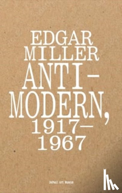  - Edgar Miller: Anti-Modern, 1917–1967