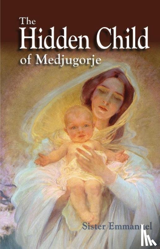 Sister Emmanuel, Anne Laboe - The Hidden Child of Medjugorje