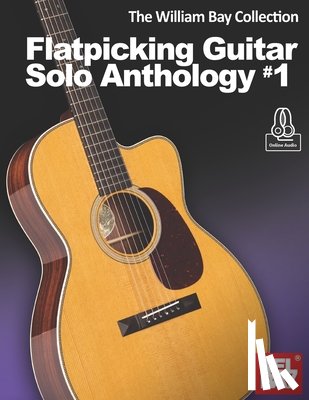 Bay, William - The William Bay Collection - Flatpicking Guitar Solo Anthology #1