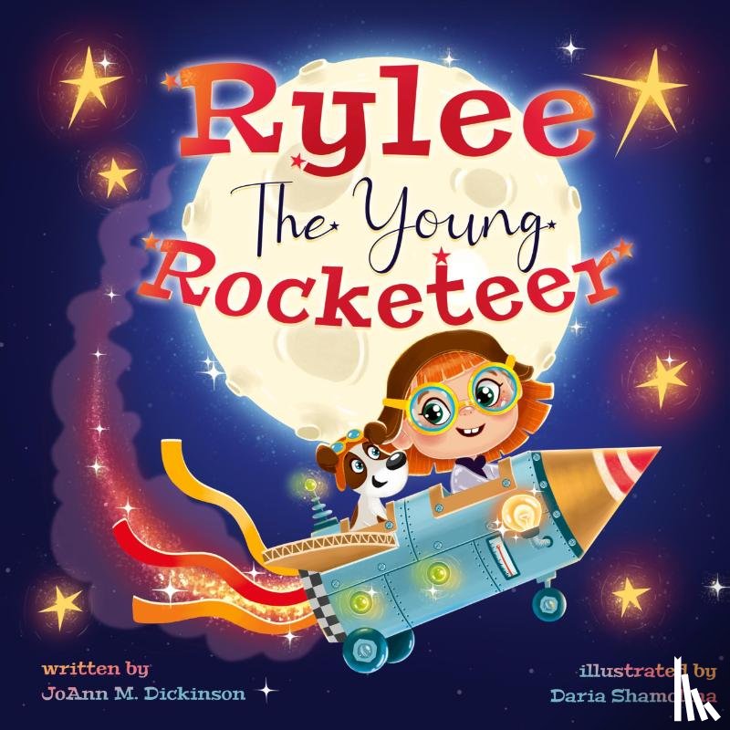 Dickinson, Joann M - Rylee The Young Rocketeer