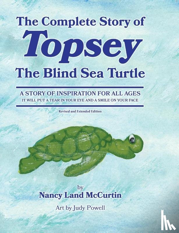 McCurtin, Nancy Land - The Complete Story of Topsey The Blind Sea Turtle