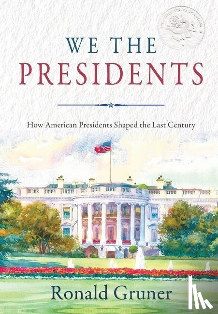 Gruner, Ronald - We the Presidents