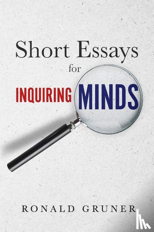 Gruner, Ronald - Short Essays for Inquiring Minds