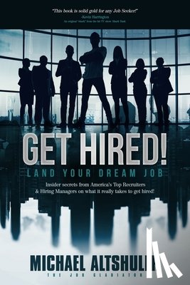 Altshuler, Michael - Get Hired!: Land Your Dream Job