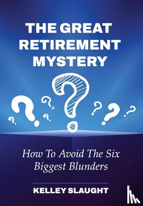 Slaught, Kelley - The Great Retirement Mystery