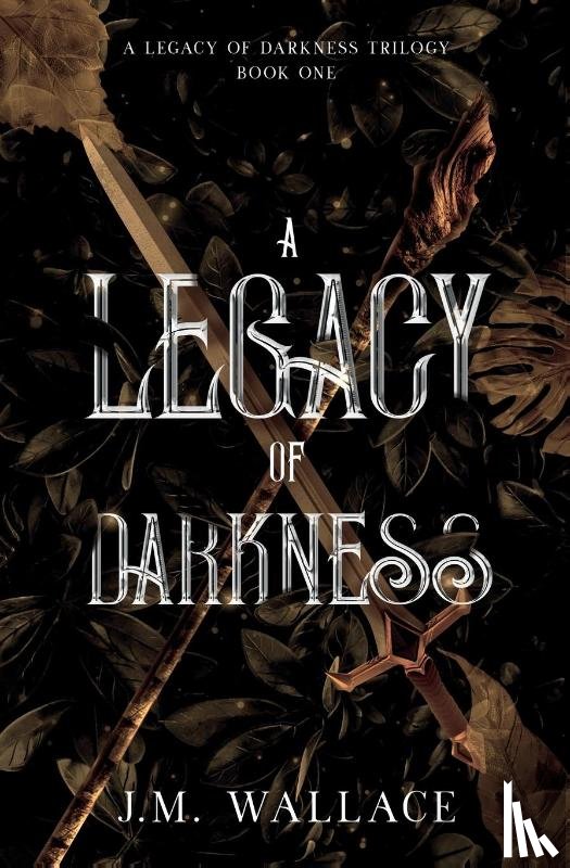 Wallace, J M - A Legacy of Darkness